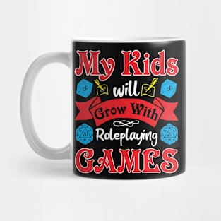 My Kids Will Grow With Roleplaying Games Mug